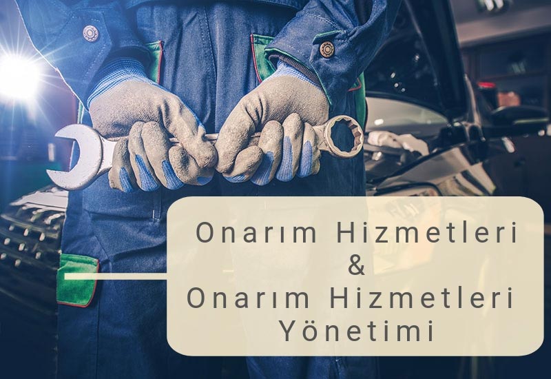 Onarım Hizmetleri ve Onarım Hizmetleri Yönetimi